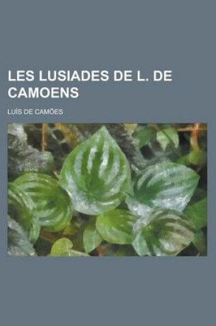 Cover of Les Lusiades de L. de Camoens