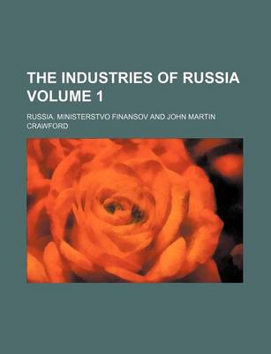 Book cover for The Industries of Russia Volume 1