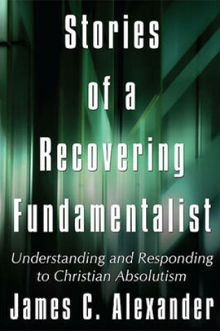 Cover of Stories of a Recovering Fundamentalist