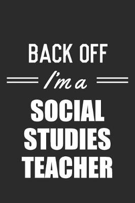 Book cover for Back Off I'm A Social Studies Teacher