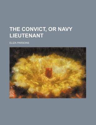 Book cover for The Convict, or Navy Lieutenant