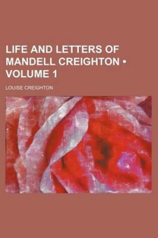 Cover of Life and Letters of Mandell Creighton (Volume 1)