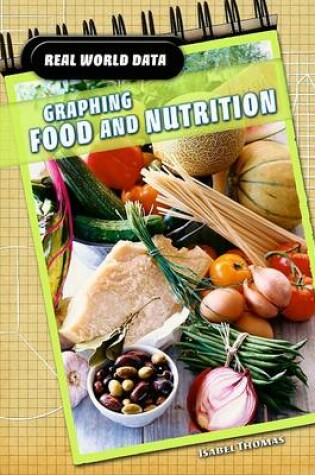 Cover of Graphing Food and Nutrition