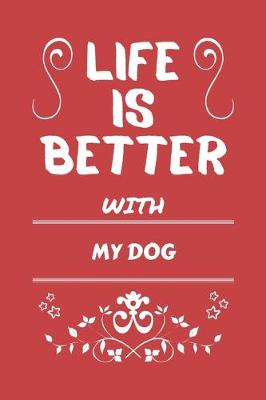 Book cover for Life Is Better With My Dog