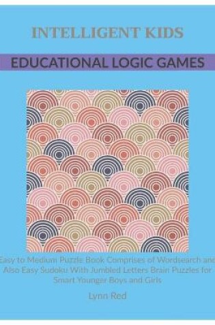 Cover of Intelligent Kids Educational Logic Games