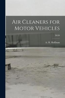 Book cover for Air Cleaners for Motor Vehicles; B499