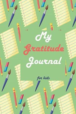 Cover of My Gratitude Journal For Kids