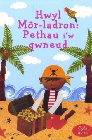 Cover of Hwyl Môr-ladron: Pethau i'w Gwneud