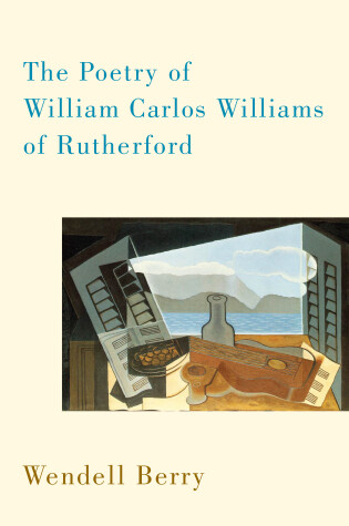 Cover of The Poetry of William Carlos Williams of Rutherford