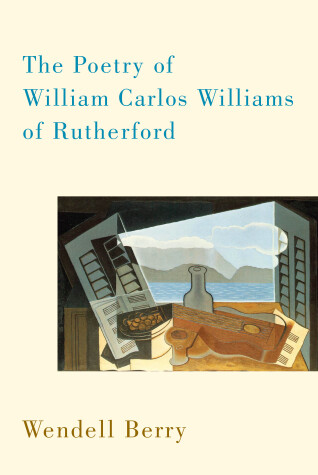 Book cover for The Poetry of William Carlos Williams of Rutherford