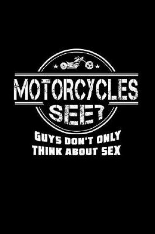 Cover of Motorcycles. See? Guys Don't Only Think about Sex