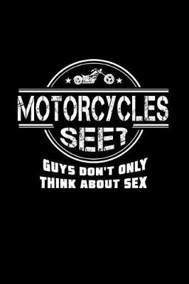 Book cover for Motorcycles. See? Guys Don't Only Think about Sex