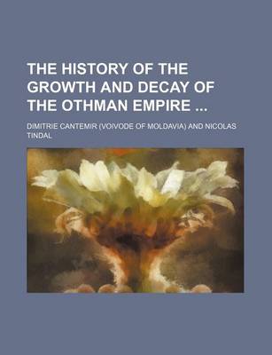 Book cover for The History of the Growth and Decay of the Othman Empire