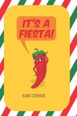 Book cover for It's a Fiesta Blank Cookbook