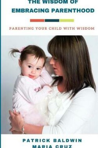 Cover of The Wisdom of Embracing Parenthood