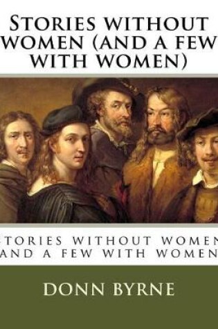 Cover of Stories without women (and a few with women)