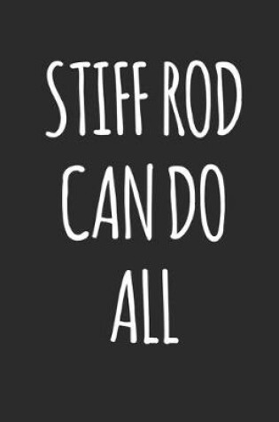 Cover of Stiff Rod Can Do All