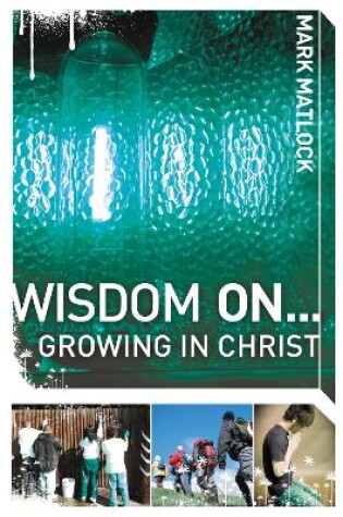 Cover of Wisdom On ... Growing in Christ