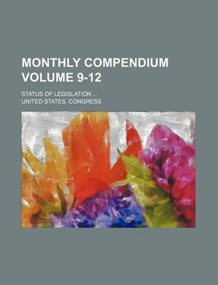 Book cover for Monthly Compendium; Status of Legislation Volume 9-12