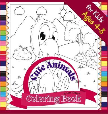 Book cover for Cute Animals Coloring Book for Kids ages 4-8