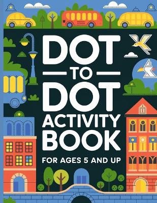 Book cover for Dot to Dot Activity Book for Kids