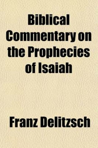 Cover of Biblical Commentary on the Prophecies of Isaiah