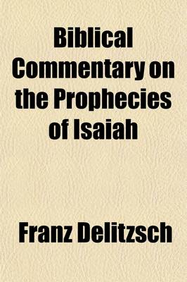 Book cover for Biblical Commentary on the Prophecies of Isaiah