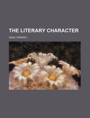 Book cover for The Literary Character (Volume 1)