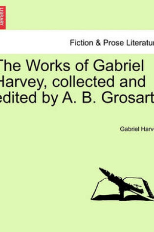 Cover of The Works of Gabriel Harvey, Collected and Edited by A. B. Grosart, Vol. III