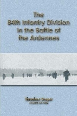 Cover of The 84th Infantry Division in the Battle of the Ardennes