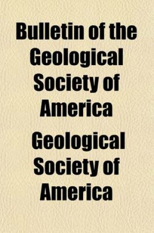 Cover of Bulletin of the Geological Society of America Volume 23