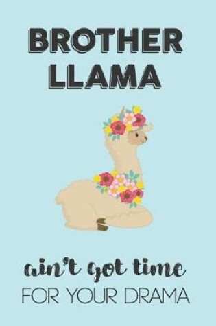 Cover of Brother Llama Aint Got Time For Your Drama