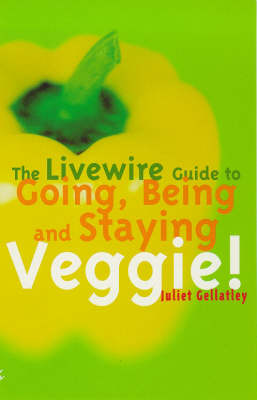 Book cover for The Livewire Guide to Going, Being and Staying Veggie!
