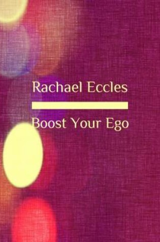 Cover of Boost Your Ego, Feel Really Good About Yourself, Meditation Self Hypnosis CD