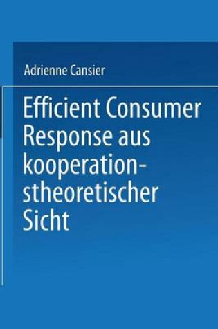 Cover of Efficient Consumer Response aus kooperationstheoretischer Sicht