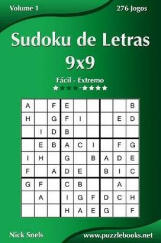 Cover of Sudoku de Letras 9x9 - Fácil ao Extremo - Volume 1 - 276 Jogos