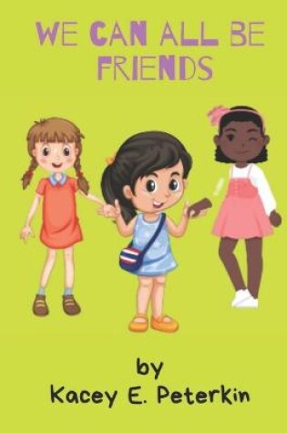 Cover of We Can All Be Friends