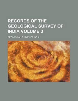 Book cover for Records of the Geological Survey of India Volume 3