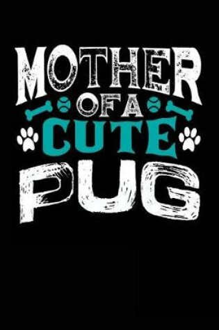 Cover of Mother Of A Cute Pug