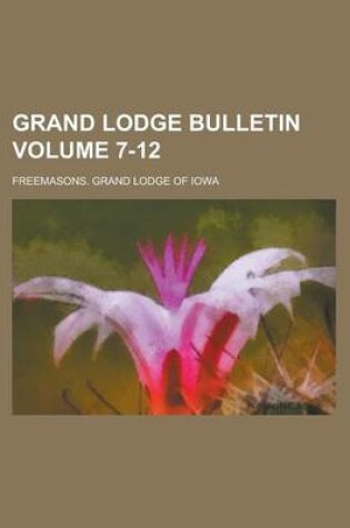 Cover of Grand Lodge Bulletin Volume 7-12