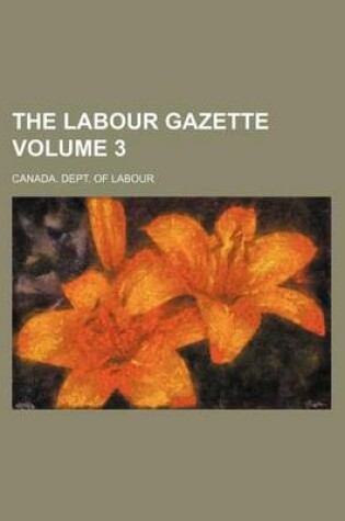 Cover of The Labour Gazette Volume 3