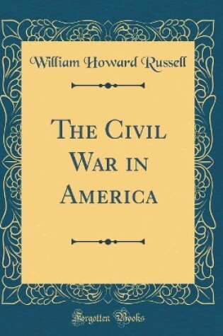 Cover of The Civil War in America (Classic Reprint)