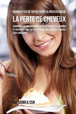 Book cover for 38 Recettes de Repas pour la Prévention de la perte de cheveux