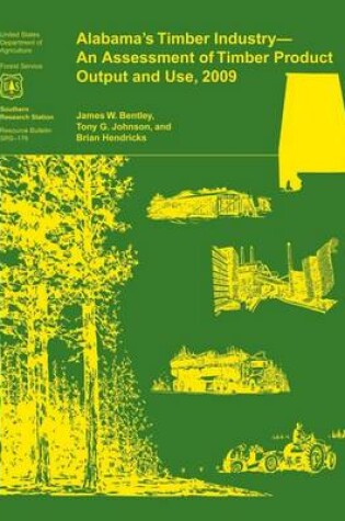Cover of Alabama's Timber Industry- An Assessment of Timber Product Output and Use, 2009
