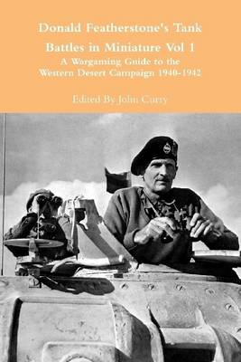 Book cover for Donald Featherstone's Tank Battles In Miniature Vol 1 a Wargaming Guide to the Western Desert Campaign 1940: A Wargaming Guide to the Western Desert Campaign 1940-1942