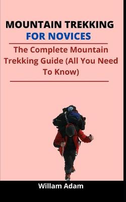 Book cover for Mountain Trekking For Novices