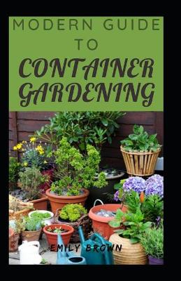 Book cover for Modern Guide To Container Gardening