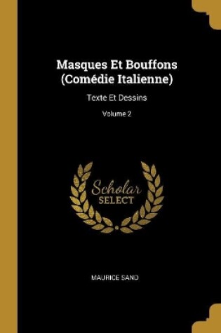 Cover of Masques Et Bouffons (Comédie Italienne)