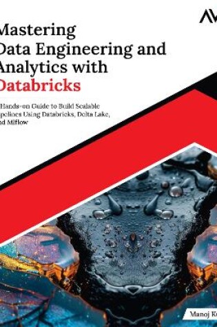 Cover of Mastering Data Engineering and Analytics with Databricks