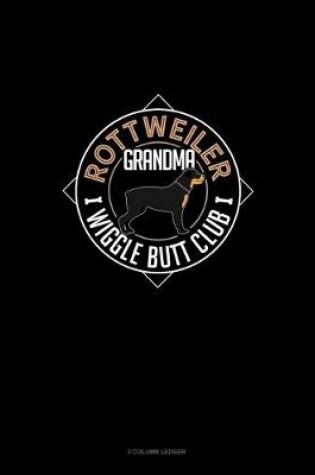 Cover of Rottweiler Grandma Wiggle Butt Club